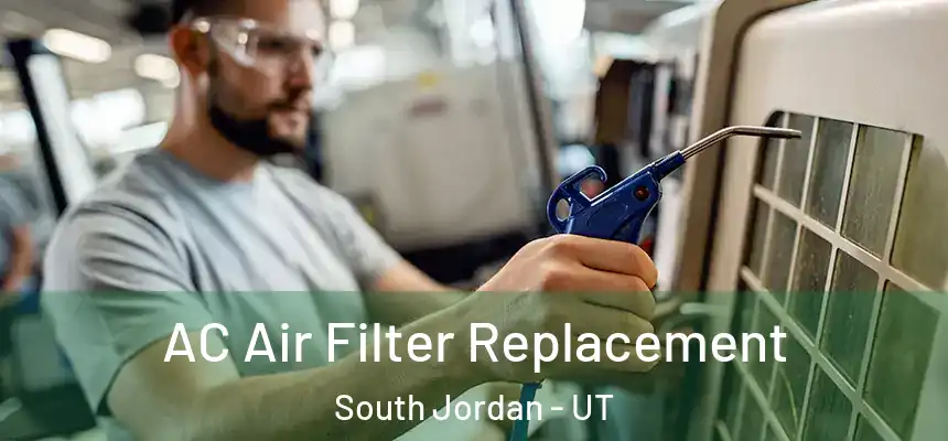  AC Air Filter Replacement South Jordan - UT