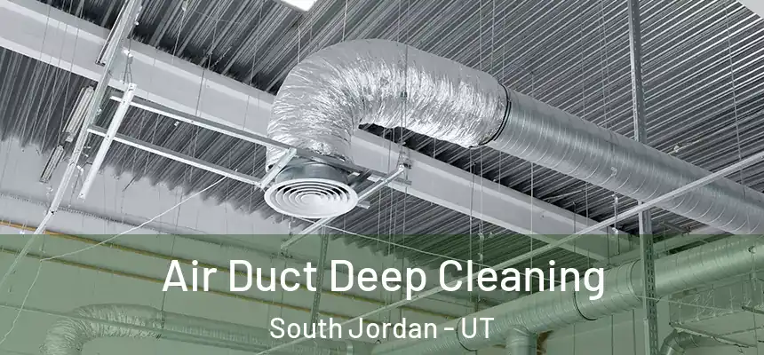 Air Duct Deep Cleaning South Jordan - UT
