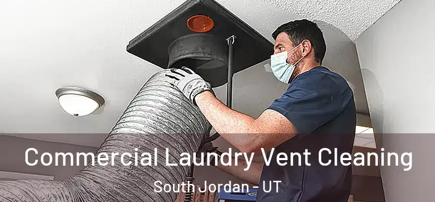 Commercial Laundry Vent Cleaning South Jordan - UT