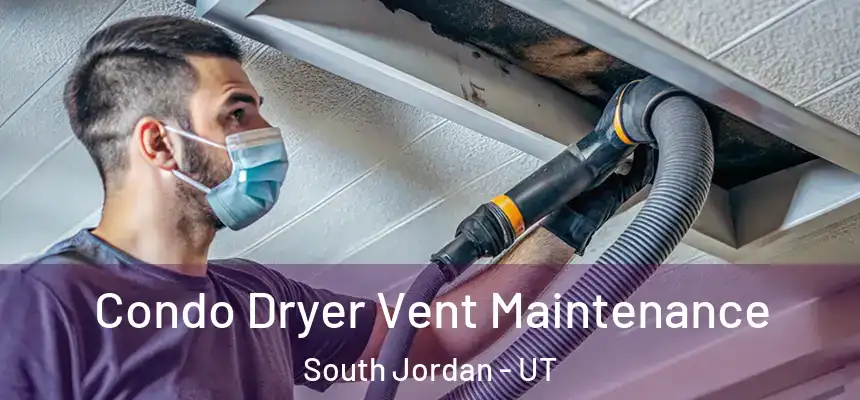 Condo Dryer Vent Maintenance South Jordan - UT