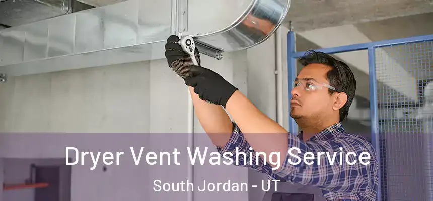  Dryer Vent Washing Service South Jordan - UT