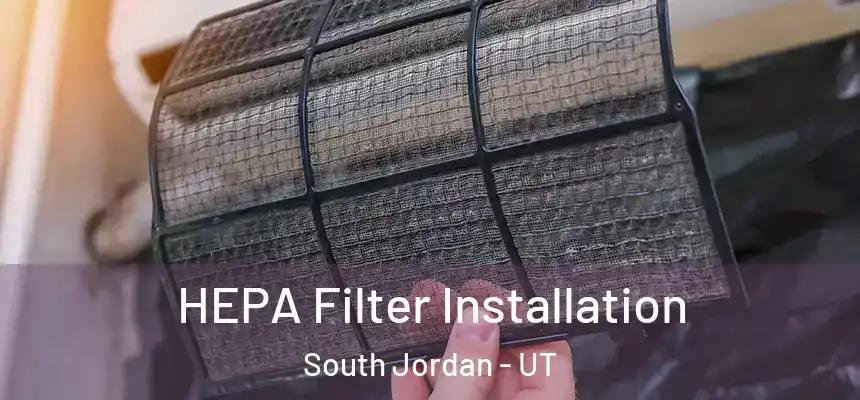  HEPA Filter Installation South Jordan - UT