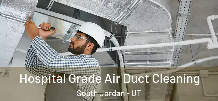  Hospital Grade Air Duct Cleaning South Jordan - UT