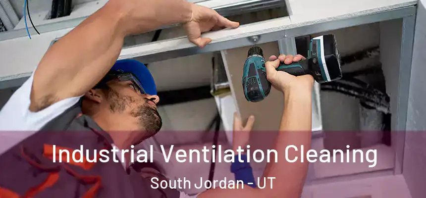 Industrial Ventilation Cleaning South Jordan - UT