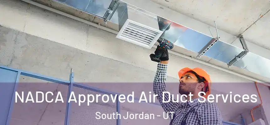  NADCA Approved Air Duct Services South Jordan - UT