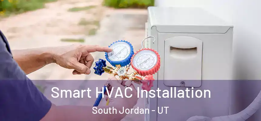  Smart HVAC Installation South Jordan - UT