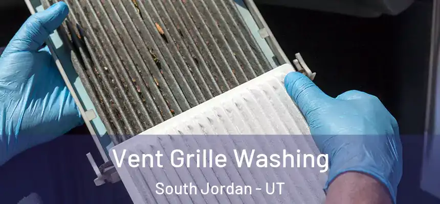 Vent Grille Washing South Jordan - UT